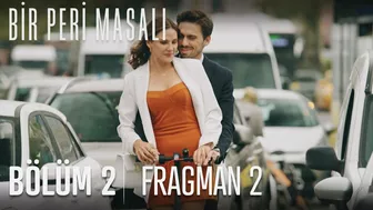 Bir Peri Masalı 2. Bölüm 2. Fragmanı