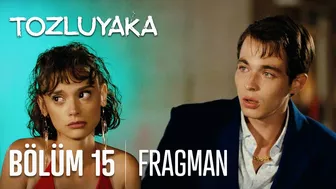 Tozluyaka 15. Bölüm Fragmanı