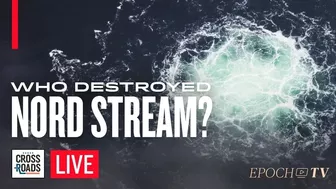 Evidence That Nord Stream Was Intentionally Destroyed | Trailer | Crossroads