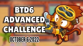 BTD6 Advanced Challenge - When Not Popping The Bloons Is Better (October 6 2022)