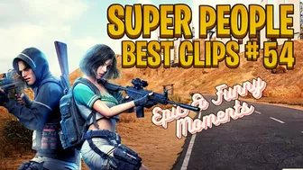 NEW Super People BEST CLIPS #54 - Montage / Highlights - Epic & Funny Moments