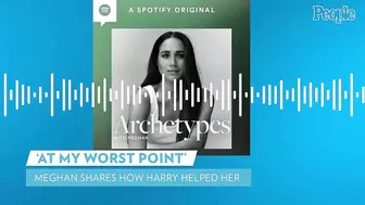 Meghan Markle Discusses How Prince Harry Helped at Her "Worst Point" in New Podcast Episode | PEOPLE