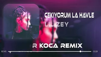 LİL ZEY - Çekiyorum La Havle (Kadir Koca Remix) | OnlyFans