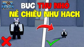 Roblox - Lỗi BUG BIẾN NHỎ NÉ CHIÊU CỰC ẢO Như HACK Trong Blox Fruit | Blox Fruits