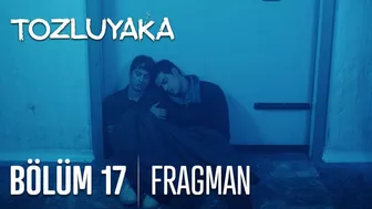 Tozluyaka 17. Bölüm Fragmanı