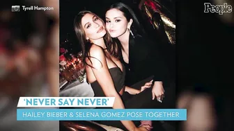 Hailey Bieber Poses with Selena Gomez After Addressing Rumors She "Stole" Justin Bieber | PEOPLE