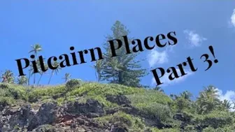 Pitcairn Island: Pitcairn Places Part 3