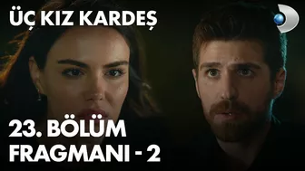 Üç Kız Kardeş 23. Bölüm Fragmanı - 2