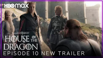 House of the Dragon | EPISODE 10 NEW 'Season Finale' PREVIEW TRAILER | HBO Max