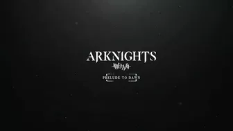 Arknights TV Animation [PRELUDE TO DAWN] Official Trailer 4