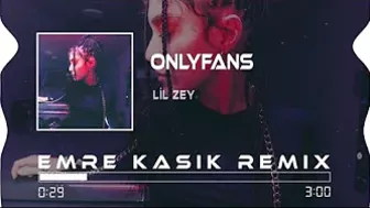 Lil Zey - OnlyFans ( Emre Kaşık Remix ) | Çekiyorum La Havle