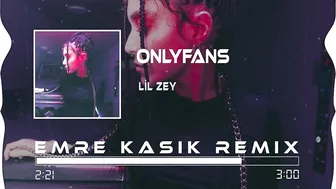 Lil Zey - OnlyFans ( Emre Kaşık Remix ) | Çekiyorum La Havle