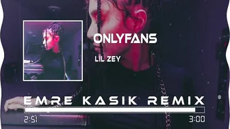 Lil Zey - OnlyFans ( Emre Kaşık Remix ) | Çekiyorum La Havle