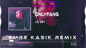 Lil Zey - OnlyFans ( Emre Kaşık Remix ) | Çekiyorum La Havle