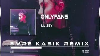 Lil Zey - OnlyFans ( Emre Kaşık Remix ) | Çekiyorum La Havle