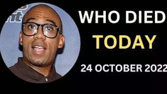 Famous Celebrities Who Died Today - October 24, 2022 And In The Last Few Days #whodiedtoday#died