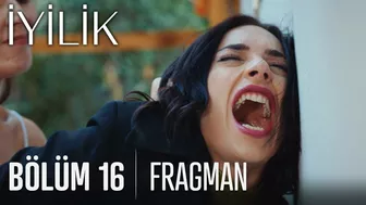 İyilik 16. Bölüm Fragmanı