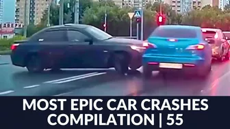 MOST EPIC CAR CRASHES COMPILATION! | 55 (USA, EU, ASIA, RUSSIA)