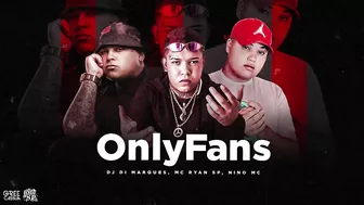 Only Fans - MC Ryan SP, Nino MC, DJ Di Marques (ÓDIO DE SP)