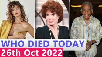 6 Famous Celebrities Who died Today 26 October 2022