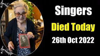 Singers Died Today 26th Oct 2022 ????