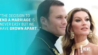 Gisele Bündchen & Tom Brady Break Silence After Divorce | E! News