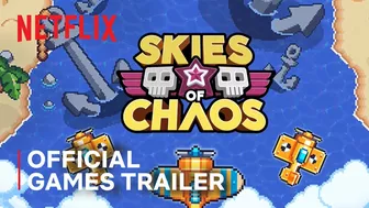 Skies of Chaos | Official Game Trailer | Netflix