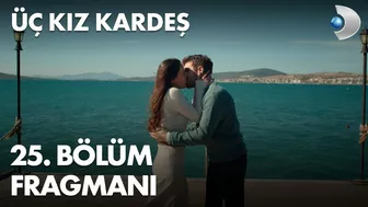 Üç Kız Kardeş 25. Bölüm Fragmanı