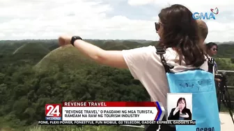 "Revenge travel" o pagdami ng mga turista, ramdam na raw ng tourism industry | 24 Oras Weekend