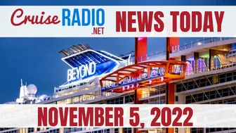 Cruise News Today — November 5, 2022: Carnival Celebration Heads to UK, Celebrity Beyond Official