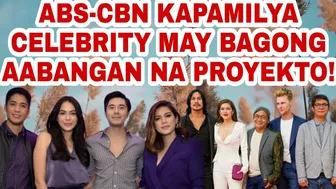 ABS-CBN KAPAMILYA CELEBRITY MAY BAGONG AABANGAN NA PROYEKTO!