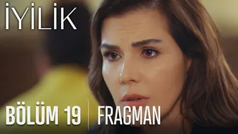 İyilik 19. Bölüm Fragmanı