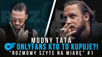 OnlyFans KTO TO KUPUJE?! | Modny Tata Michał Będźmirowski | Rozmowy Szyte na Miarę