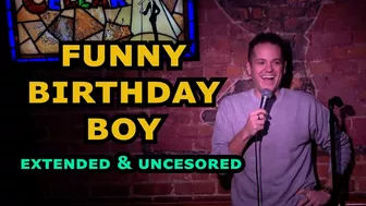 Funny Birthday Boy Extended & Uncensored