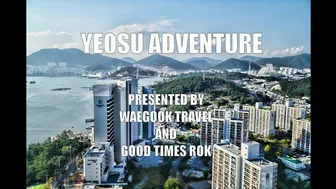 Yeosu Adventure - Presented by: Waegook Travel and Good Times ROK