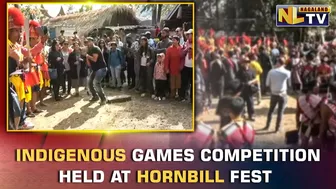 NAGA INDIGENOUS GAMES HELD AT HORNBILL FESTIVAL