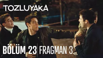 Tozluyaka 23. Bölüm 3. Fragman