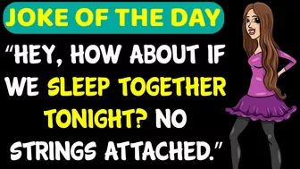 ???? Funny Daily Joke | Laugh Out Loud Funny - Let's Sleep Together Tonight No Strings Attached