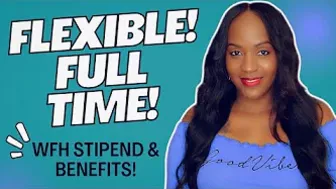 FLEXIBLE HOURS, FULL TIME WORK FROM HOME JOB, WFH STIPEND, FAST APPLICATION!