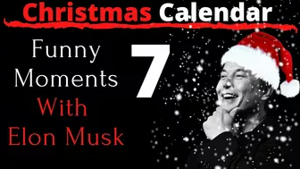 Funny moments with Elon Musk | Christmas Calendar 2022 Episode 7/25