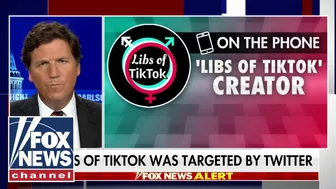 'Libs of TikTok' creator speaks to Tucker on being blacklisted by Twitter