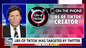 'Libs of TikTok' creator speaks to Tucker on being blacklisted by Twitter