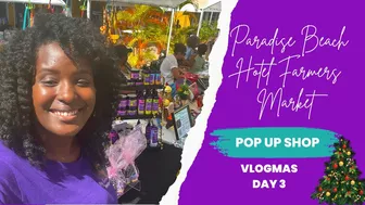 Vlogmas Day 3| Paradise Beach Hotel Farmers Market MyCrownOfCurls