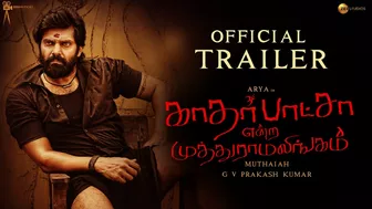 Kathar Basha Endra Muthuramalingam OFFICIAL TRAILER | Arya | Muthaiah | G V Prakash Kumar