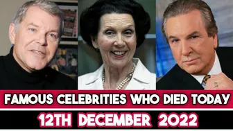 Famous Celebrities Who Died Today 12th December 2022 Deaths 2022 Big Actors died