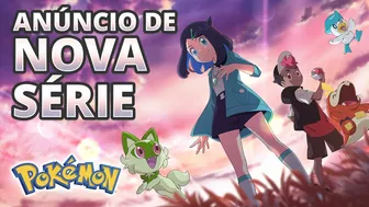 Uma série totalmente nova de Pokémon está chegando