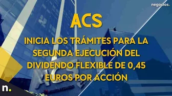 ACS inicia los trámites para la segunda ejecución del dividendo flexible de 0,45 euros por acción