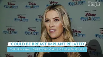 Christina Hall Questions Whether Health Issues "Could Be Breast Implant Related" | PEOPLE