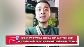 Khách vào quán ăn bị NHÂN VIÊN dắt trộm xe, CÔ GÁI CÓ RÂU giải quyết nhận BÃO LIKE |Tin Nhanh 3 Phút