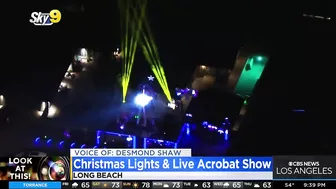 Look At This!: Christmas lights and live acrobat show in Long Beach